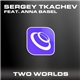 Sergey Tkachev Feat. Anna Basel - Two Worlds